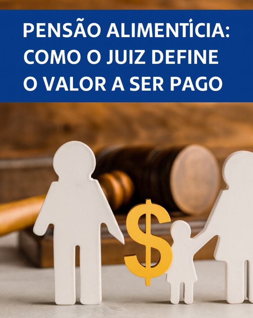 Pensão Alimentícia: Como o Juiz Define o Valor a Ser Pago.